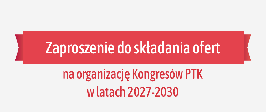 Zaproszenie do składania ofert na organizację Kongresów PTK w latach 2027-2030