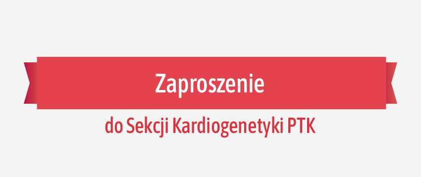 Zaproszenie do Sekcji Kardiogenetyki PTK