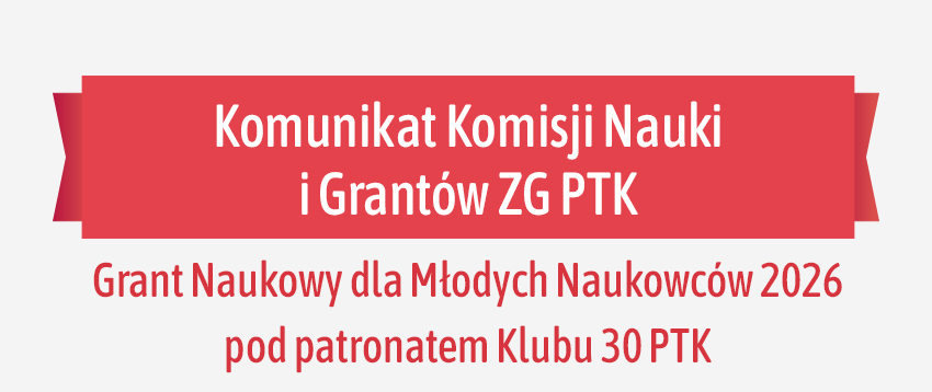 Grant Naukowy dla Młodych Naukowców 2026 pod patronatem Klubu 30 PTK