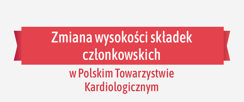 Zmiana wysokości składek członkowskich w Polskim Towarzystwie Kardiologicznym od 2023 roku