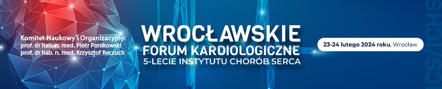 Wrocławskie Forum Kardiologiczne 5-lecie Instytutu Chorób Serca