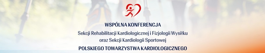 Wspólna Konferencja Sekcji Rehabilitacji Kardiologicznej i Fizjologii Wysiłku oraz Sekcji Kardiologii Sportowej PTK