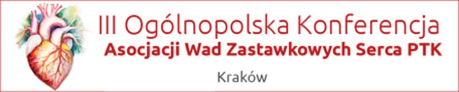 III Ogólnopolska Konferencja Asocjacji Wad Zastawkowych Serca PTK