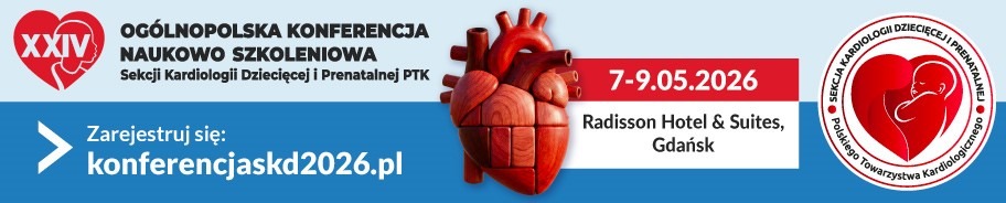 XXIV Ogólnopolska Konferencja Naukowo-Szkoleniowa Sekcji Kardiologii Dziecięcej i Prenatalnej PTK